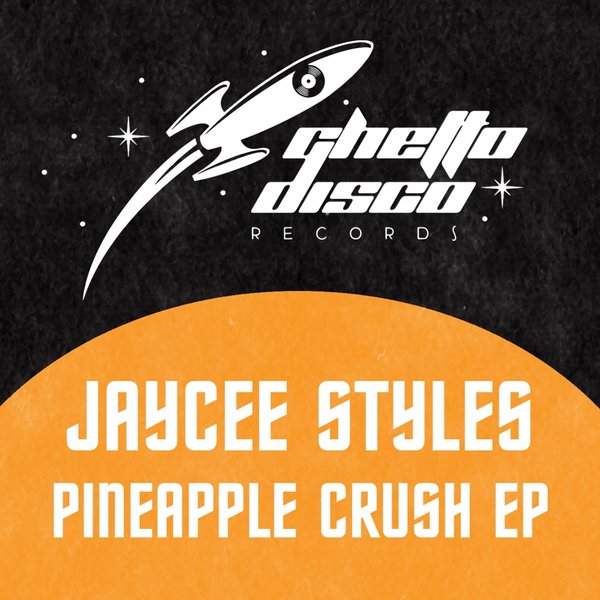 Jaycee Styles - PINEAPPLE CRUSH EP [GDR013]